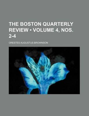 Book cover for The Boston Quarterly Review (Volume 4, Nos. 2-4)