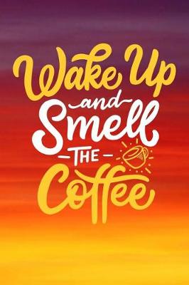 Book cover for Wake Up and Smell the Coffee