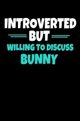 Book cover for Introverted But Willing To Discuss Bunny