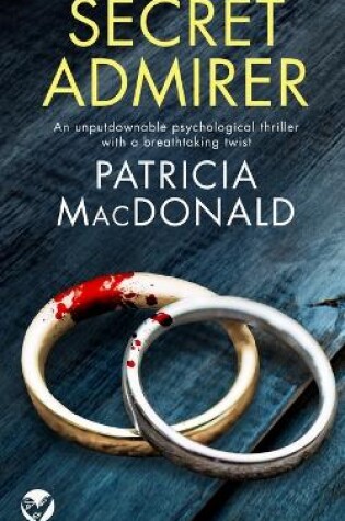 Cover of SECRET ADMIRER an unputdownable psychological thriller with a breathtaking twist