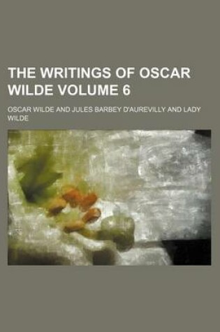 Cover of The Writings of Oscar Wilde Volume 6