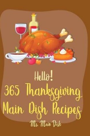 Cover of Hello! 365 Thanksgiving Main Dish Recipes