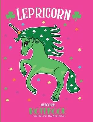 Book cover for Lepricorn Unicorn Notebook Saint Patricks Day Pink Edition
