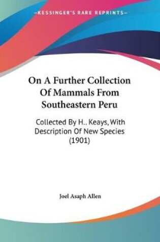 Cover of On A Further Collection Of Mammals From Southeastern Peru