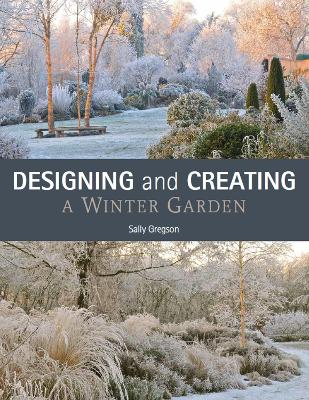 Book cover for Designing and Creating a Winter Garden