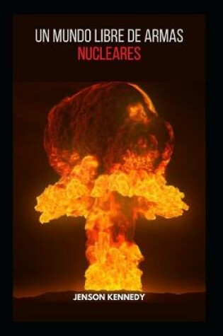 Cover of Un Mundo Libre De Armas Nucleares