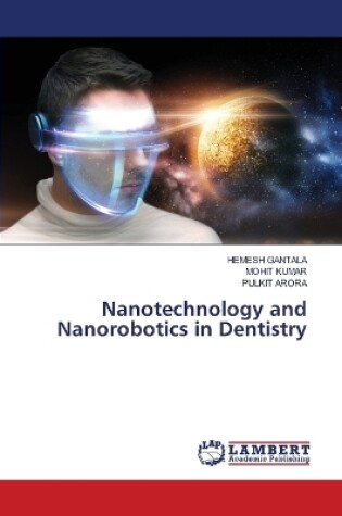 Cover of Nanotechnology and Nanorobotics in Dentistry