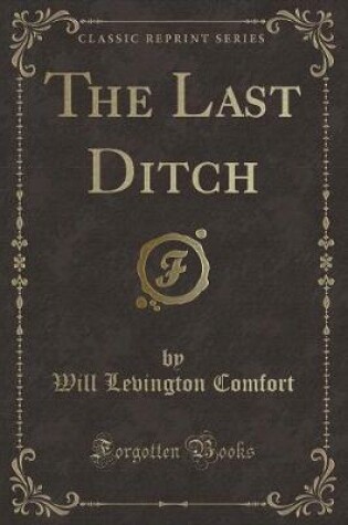 Cover of The Last Ditch (Classic Reprint)