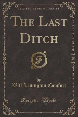 Book cover for The Last Ditch (Classic Reprint)