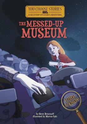 Cover of Field Trip Mysteries: The Messed-Up Museum: An Interactive Mystery Adventure