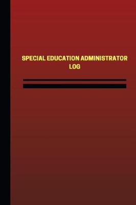 Book cover for Special Education Administrator Log (Logbook, Journal - 124 pages, 6 x 9 inches)