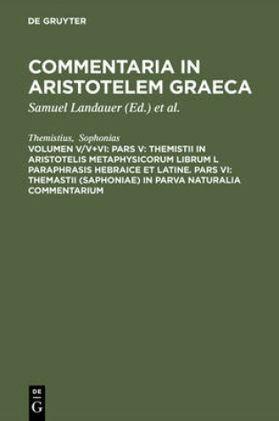 Cover of Pars V: Themistii in Aristotelis Metaphysicorum Librum L Paraphrasis Hebraice Et Latine. Pars VI: Themastii (Saphoniae) in Parva Naturalia Commentarium