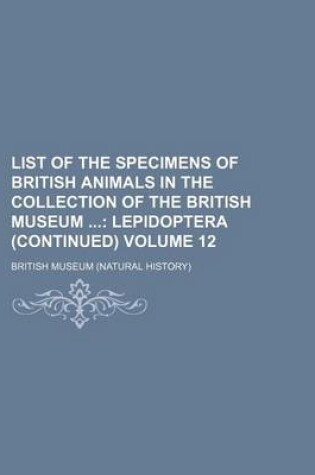 Cover of List of the Specimens of British Animals in the Collection of the British Museum Volume 12