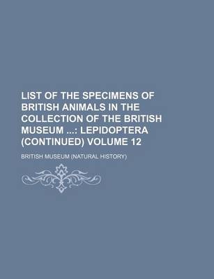 Book cover for List of the Specimens of British Animals in the Collection of the British Museum Volume 12