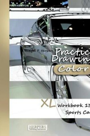 Cover of Practice Drawing [Color] - XL Workbook 13