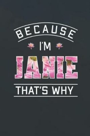 Cover of Because I'm Janie That's Why