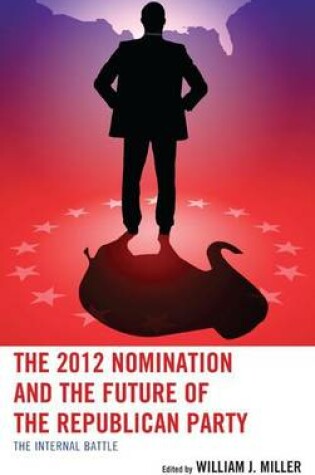 Cover of 2012 Nomination and the Future of the Republican Party