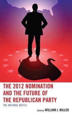 Book cover for 2012 Nomination and the Future of the Republican Party