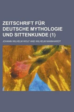 Cover of Zeitschrift Fur Deutsche Mythologie Und Sittenkunde (1)