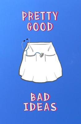 Book cover for Pretty Good Bad Ideas