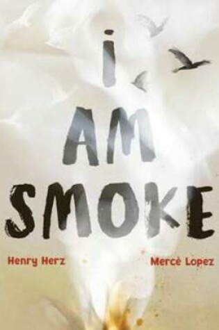 Cover of I Am Smoke