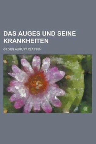 Cover of Das Auges Und Seine Krankheiten