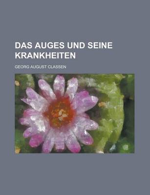 Book cover for Das Auges Und Seine Krankheiten