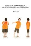 Book cover for Finding A Happy Medium...Understanding & Preventing Childhood Obesity