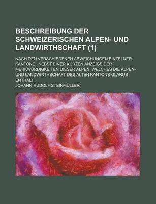 Book cover for Beschreibung Der Schweizerischen Alpen- Und Landwirthschaft; Nach Den Verschiedenen Abweichungen Einzelner Kantone