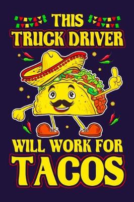 Book cover for This Truck Driver Will Work For Tacos
