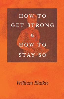 Book cover for How to Get Strong and How to Stay So