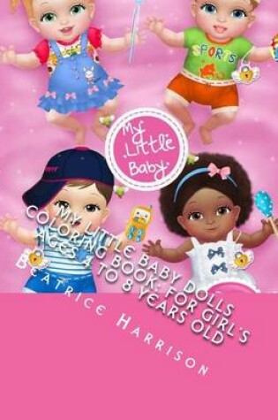 Cover of My Little Baby Dolls Coloring Book