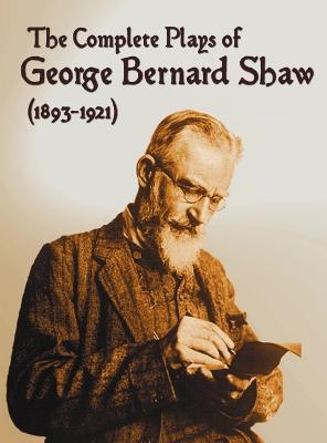 Book cover for The Complete Plays of George Bernard Shaw (1893-1921), 34 Complete and Unabridged Plays Including