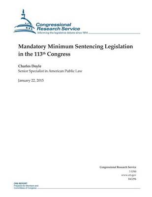 Book cover for Mandatory Minimum Sentencing Legislation in the 113th Congress
