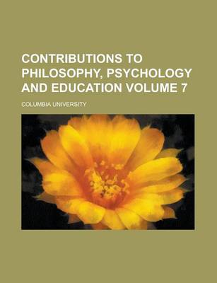 Book cover for Contributions to Philosophy, Psychology and Education Volume 7