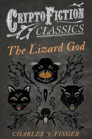 Cover of The Lizard God (Cryptofiction Classics - Weird Tales of Strange Creatures)