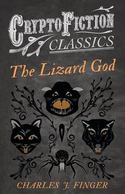 Book cover for The Lizard God (Cryptofiction Classics - Weird Tales of Strange Creatures)