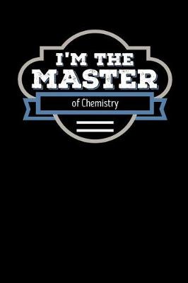 Book cover for I'm the Master of Chemistry