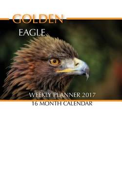 Book cover for Golden Eagle Weekly Planner 2017