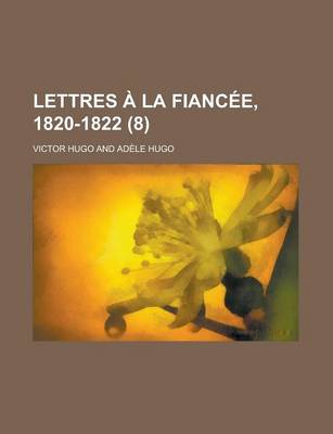 Book cover for Lettres La Fianc E, 1820-1822 (8)