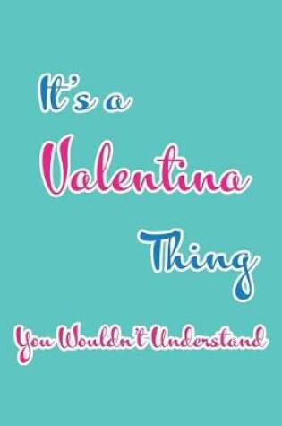 Cover of It's a Valentina Thing You Wouldn't Understand