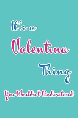 Book cover for It's a Valentina Thing You Wouldn't Understand