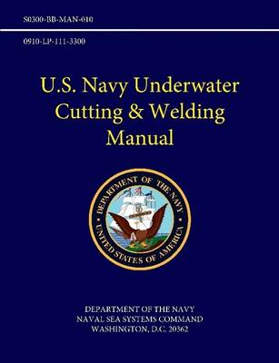 Book cover for U.S. Navy Underwater Cutting & Welding Manual