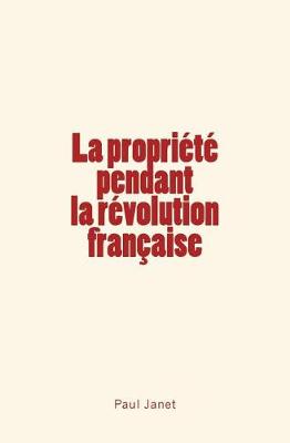 Book cover for La Propriete pendant la revolution francaise