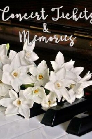 Cover of Piano Keyboard with White Flowers - Concert Ticket and Memories