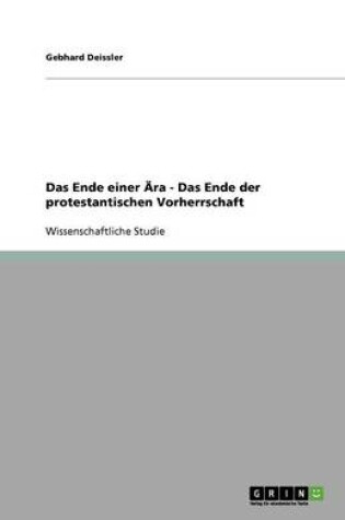 Cover of Das Ende einer AEra - Das Ende der protestantischen Vorherrschaft