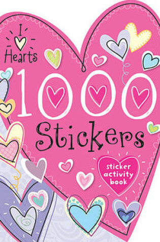 Cover of 1000 Stickers I Love Hearts