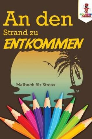 Cover of An den Strand zu entkommen