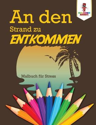 Book cover for An den Strand zu entkommen