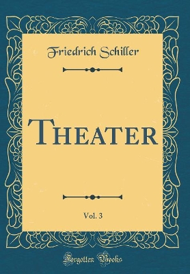 Book cover for Theater, Vol. 3 (Classic Reprint)